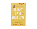 Caught Up In Your Love